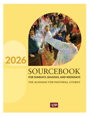 Sourcebook for Sundays, Seasons, and Weekdays 2026 The Almanac for Pastoral Liturgy
